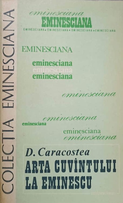 ARTA CUVANTULUI LA EMINESCU-D. CARACOSTEA-276289