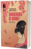 Dansatoarea de Kabuki - Sawako Ariyoshi - Humanitas