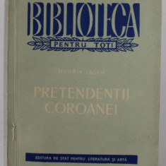 PRETENDENTII COROANEI ( OS DOMNESC ) de HENRIK IBSEN , in romaneste de ADRIAN MANIU , 1958, DEDICATIE *