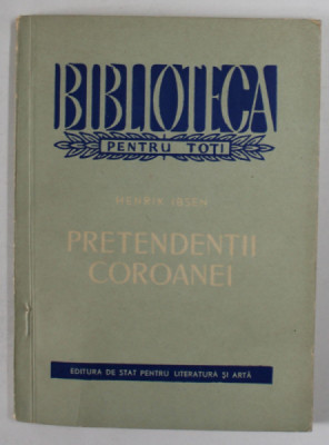 PRETENDENTII COROANEI ( OS DOMNESC ) de HENRIK IBSEN , in romaneste de ADRIAN MANIU , 1958, DEDICATIE * foto
