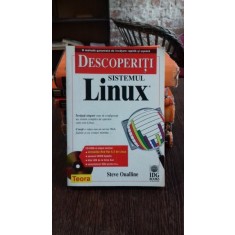 DESCOPERITI SISTEMUL LINUX - STEVE QUALLINE