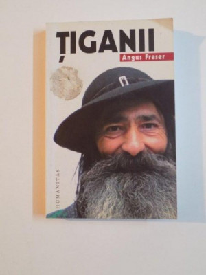 TIGANII , ORIGINILE , MIGRATIA SI PREZENTA LOR IN EUROPA de ANGUS FRASER , 2010 foto