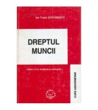 Ion Traian Stefanescu - Dreptul muncii - editia a II-a, revazuta si