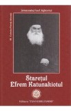 Staretul Efrem Katunakiotul - Iosif Aghioritul