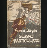Cumpara ieftin SEMNE PARTICULARE - ROMAN - VALERIU B&Acirc;RGĂU - EDITURA FACLA - ANUL 1988
