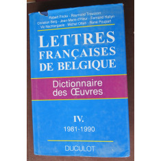 Lettres francaises de Belgique. Dictionnaire des Oeuvres-R.Frickx, R.Trousson, C.Berg,J.M.d&#039;Heur, F.Hallyn