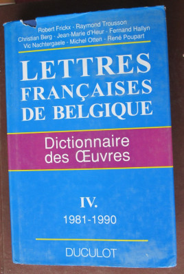 Lettres francaises de Belgique. Dictionnaire des Oeuvres-R.Frickx, R.Trousson, C.Berg,J.M.d&amp;#039;Heur, F.Hallyn foto