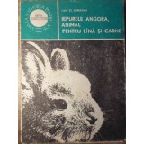 IEPURELE ANGORA, ANIMAL PENTRU LANA SI CARNE-LIVIU ST. REBREANU-96186