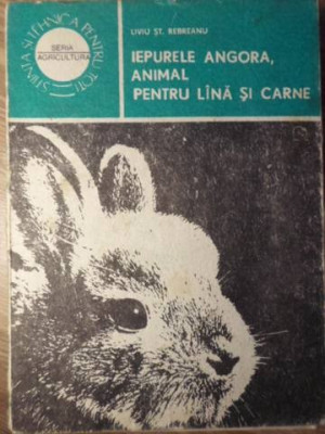IEPURELE ANGORA, ANIMAL PENTRU LANA SI CARNE-LIVIU ST. REBREANU-96186 foto