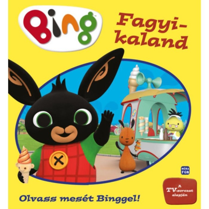 Bing - Fagyi kaland - Olvass mes&eacute;t Binggel!