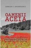 Oamenii aceia - Adrian I. Anghelescu