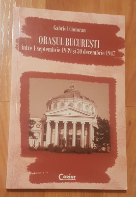 Orasul Bucuresti intre 1 septembrie 1939 si 30 decembrie 1947 foto