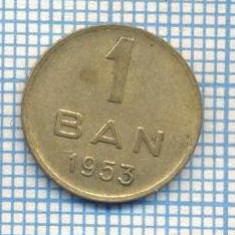 AX 584 MONEDA- ROMANIA - 1 BAN -ANUL 1953 -STAREA CARE SE VEDE