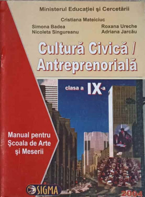 CULTURA CIVICA / ANTREPRENORIALA. CLASA A IX-A-C. MATEICIUC, S. BADEA, N. SINGUREANU, R. URECHE, A. JARCAU foto