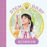 STEM Baby: Science : (STEM Books for Babies, Tinker and Maker Books for Babies)