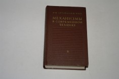 Mecanisme in tehnica contemporana - I. I. Artobolevschi - Tom 5 - !976