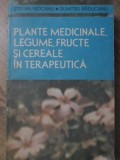 PLANTE MEDICINALE, LEGUME, FRUCTE SI CEREALE IN TERAPEUTICA-STEFAN MOCANU, DUMITRU RADUCANU-340792