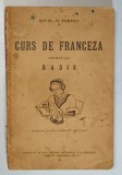 CURS DE FRANCEZA PREDAT LA RADIO de BL. M. BERNEY , ilustratii de D - NA DEMETRIAD BALACESCU , EDITIE INTERBELICA *PREZINTA URME DE UZURA