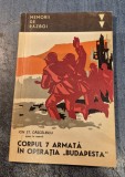 Corpul 7 armata in operatia Budapesta Ion St. Dascalescu cu autograf Memorii de razboi
