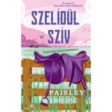 Szel&iacute;d&uuml;l a sz&iacute;v - Silver Pines Ranch-sorozat 2. - Paisley Hope