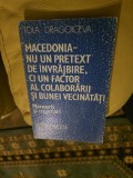 Macedonia - nu un pretext de &icirc;nvrăjbire, ci un factor al colaborării și bunii vecinătăți - Tola Dragoiceva