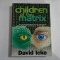CHILDREN OF THE MATRIX - DAVID ICKE