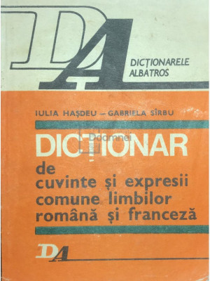 Iulia Hașdeu - Dicționar de cuvinte și expresii comune limbilor rom&amp;acirc;nă și franceză (editia 1988) foto