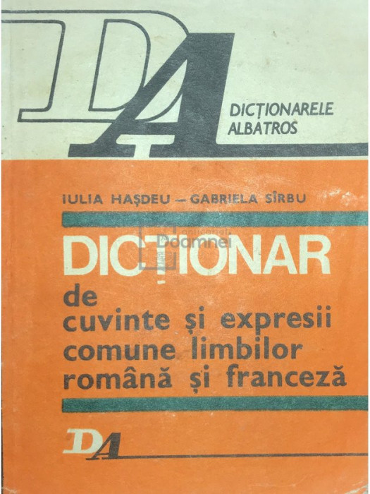 Iulia Hașdeu - Dicționar de cuvinte și expresii comune limbilor rom&acirc;nă și franceză (editia 1988)