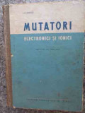 Mutatori Electronici Si Ionici - I. L. Caganov ,533639