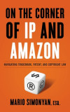 On the Corner of IP and Amazon: Navigating Trademark, Patent, and Copyright Law