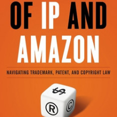 On the Corner of IP and Amazon: Navigating Trademark, Patent, and Copyright Law