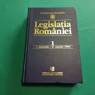 LEGISLAȚIA ROM&amp;Acirc;NIEI * 1 IANUARIE-31 MARTIE 1999 * 54 foto