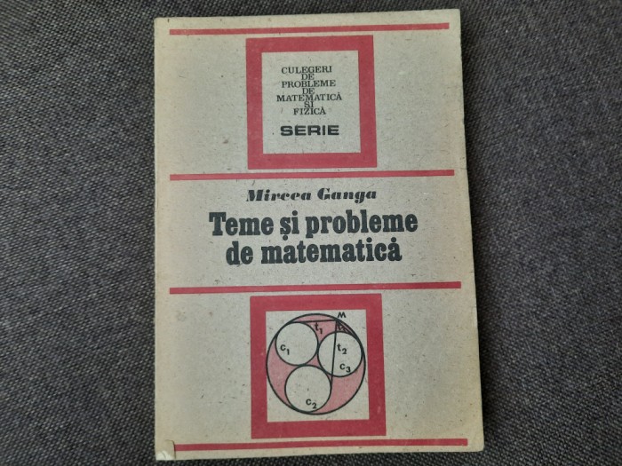 Teme si probleme de matematica Mircea Ganga RF17/4