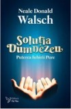 Solutia Dumnezeu. Puterea iubirii pure/Neale Donald Walsch, For You