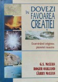 DOVEZI IN FAVOAREA CREATIEI EXAMINAND ORIGINEA PLANETEI NOASTRE-G.S. MCLEAN, ROGER OAKLAND, LARRY MCLEAN-238687