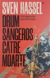 Drum sangeros catre moarte - Sven Hassel
