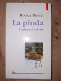 La pinda: Dialoguri salvate- Rodica Binder