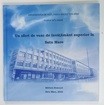 UN SFERT DE VEAC DE INVATAMANT SUPERIOR LA SATU MARE , 2022 foto