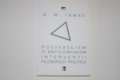 Postfascism si anticomunism - interventii filosofico-politice - G. M. Tamas foto