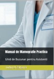 Manual de Mamografie Practică: Ghid de Buzunar pentru Asistenți