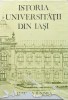 Istoria Universitatii Din Iasi - Gh. Platon V. Cristian Si Colab. , A835
