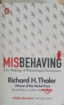 MISBEHAVING. THE MAKING OF BEHAVIOURAL ECONOMICS-RICHARD H. THALER-250613 foto