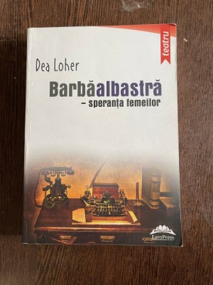 Dea Loher - Barbaalbastra, speranta femeilor. Zece piese de teatru foto