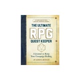 The Ultimate RPG Quest Keeper: A Journal to Keep Your Campaign Rolling