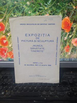 Expoziția de pictură și sculptură Muncă, Sănătate, Tinerețe, ed. V 1987-1988 202 foto