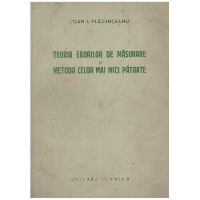 Ioan I. Placinteanu - Teoria erorilor de masurare si metoda celor foto