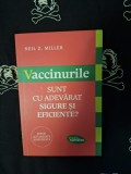 Neil Miller - Vaccinurile sunt cu adevarat sigure si eficiente?