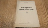 TRADITIONALISMUL SI ECLETISMUL FRANCEZ - Gr. Tausan - Editura Societatea Romana de Filosofie, 1938, 24 p., Alta editura