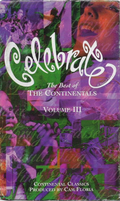 Caseta The Continentals &lrm;&ndash; Celebrate (The Best Of The Continentals Volume III)