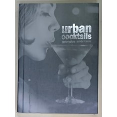 URBAN COCKTAILS by GEORGIOS ANDRITSOS , 2009